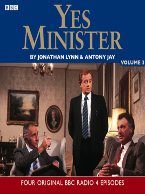 Title details for Yes Minister by Antony Jay - Wait list